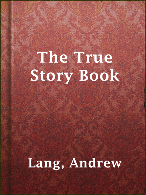 Title details for The True Story Book by Andrew Lang - Wait list